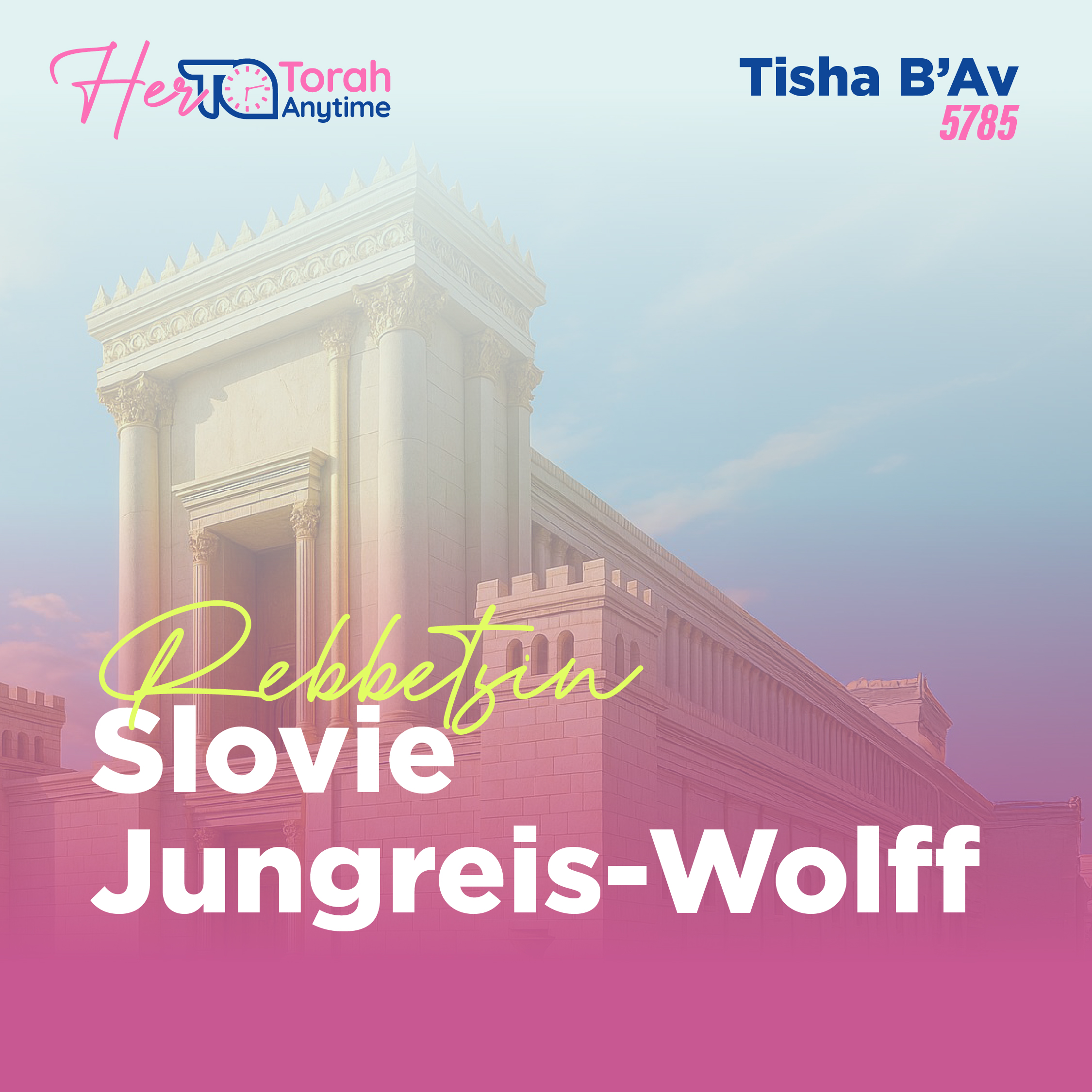 Tisha B’Av__R’ Slovie Jungreis-Wolff